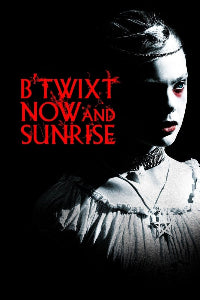  B'twixt: Now and Sunrise - HD (Vudu or iTunes)